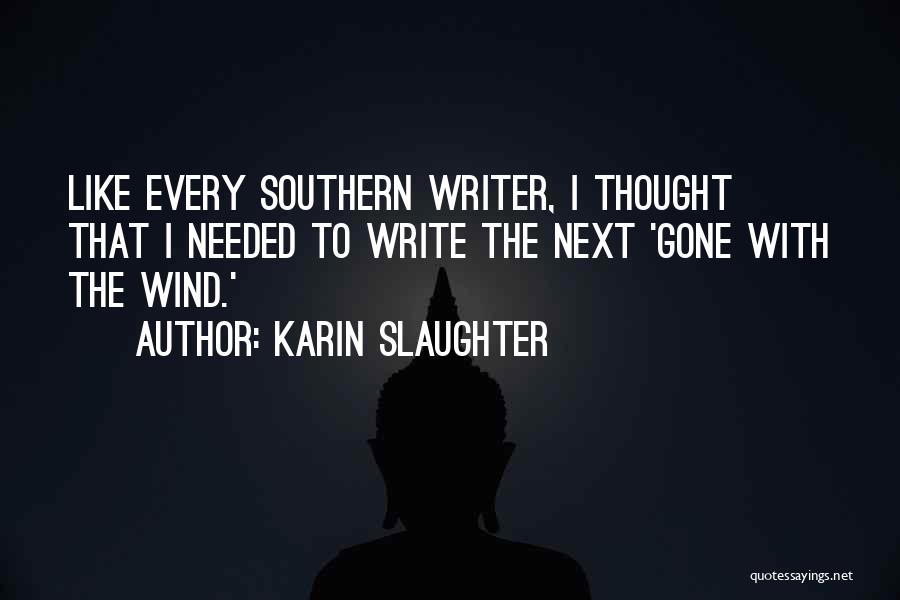 Gone With The Wind Southern Quotes By Karin Slaughter