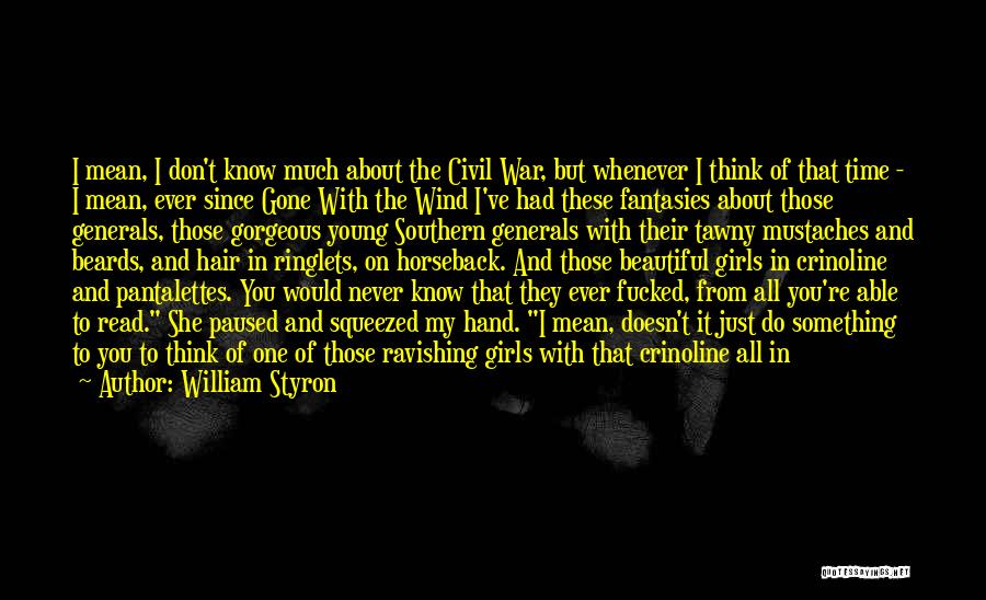 Gone With The Wind Southern Quotes By William Styron