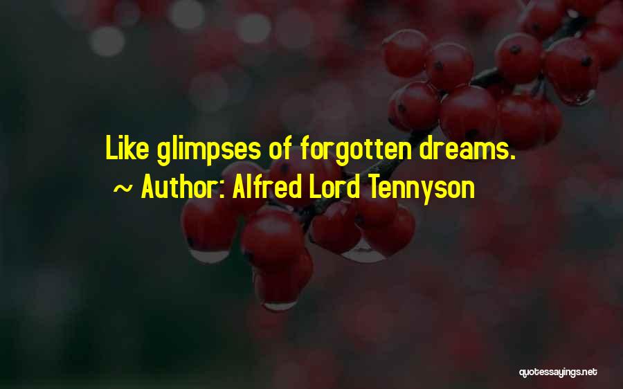 Gone Yet Not Forgotten Quotes By Alfred Lord Tennyson