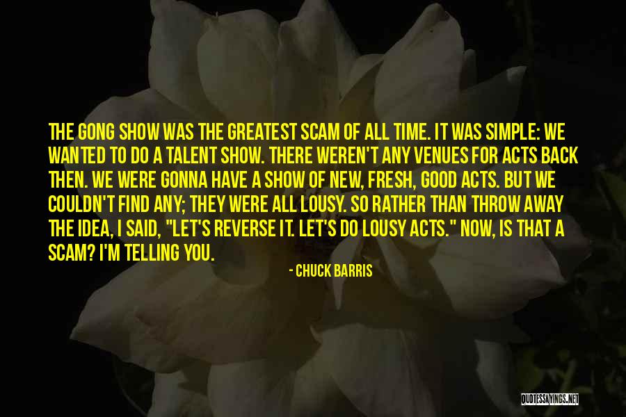 Gong Quotes By Chuck Barris Gong Quotes By Chuck Barris