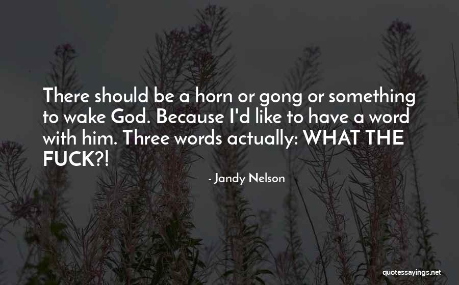 Gong Quotes By Jandy Nelson Gong Quotes By Jandy Nelson
