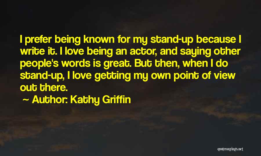 Gongoozlers Quotes By Kathy Griffin