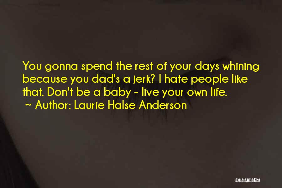 Gonna Be A Dad Quotes By Laurie Halse Anderson