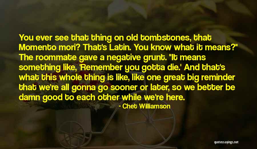Gonna Be A Good Quotes By Chet Williamson Gonna Be A Good Quotes By Chet Williamson
