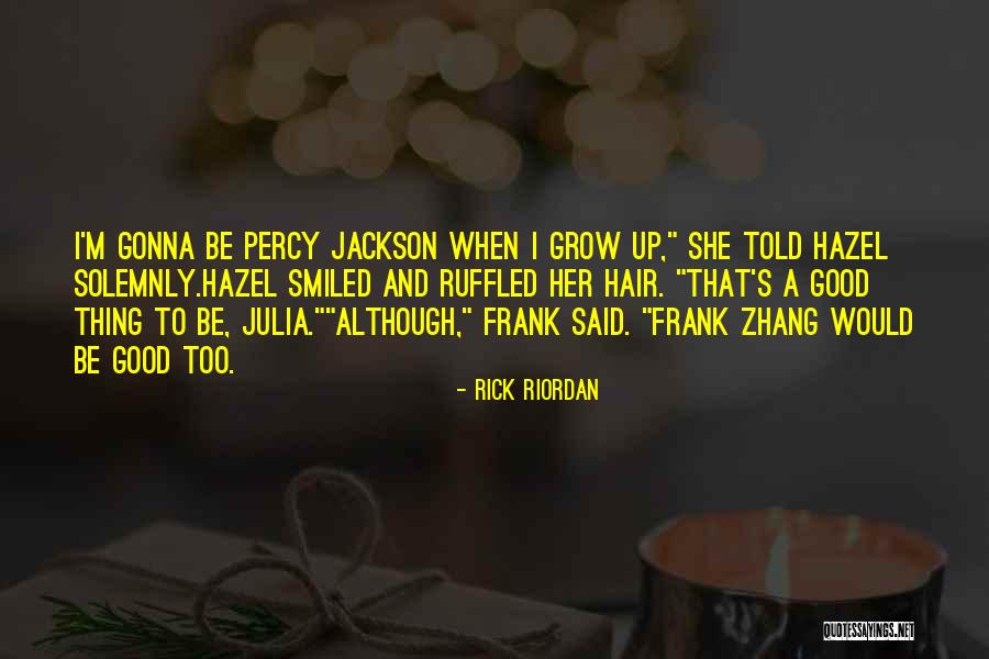 Gonna Be A Good Quotes By Rick Riordan Gonna Be A Good Quotes By Rick Riordan