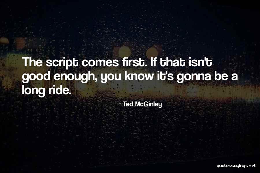 Gonna Be A Good Quotes By Ted McGinley Gonna Be A Good Quotes By Ted McGinley