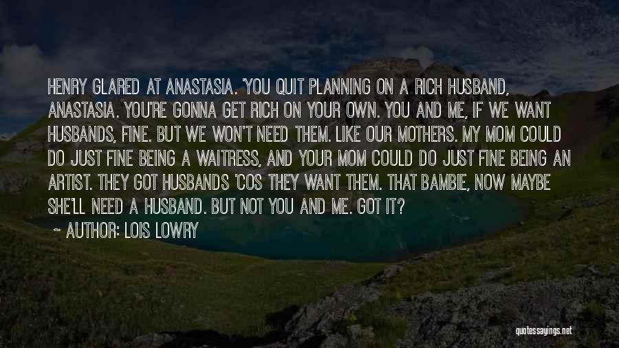 Gonna Be A Mom Quotes By Lois Lowry