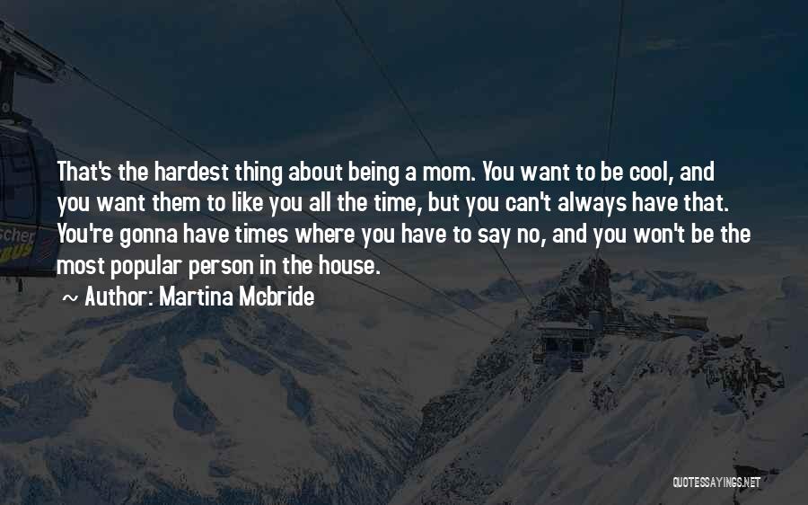 Gonna Be A Mom Quotes By Martina Mcbride