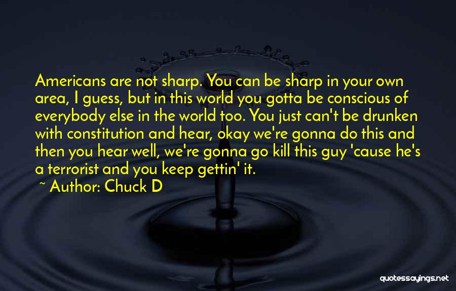 Gonna Be Okay Quotes By Chuck D