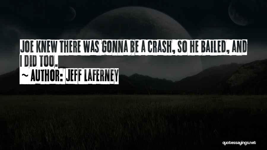 Gonna Be Quotes By Jeff LaFerney