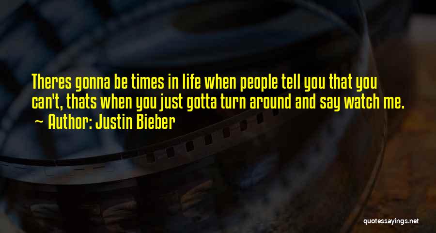 Gonna Be Quotes By Justin Bieber