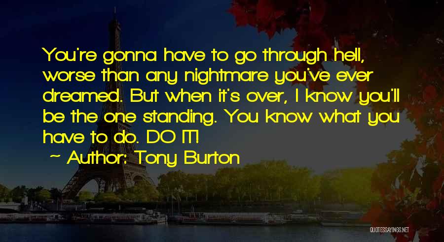 Gonna Be Quotes By Tony Burton