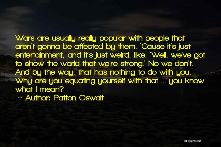 Gonna Be Strong Quotes By Patton Oswalt