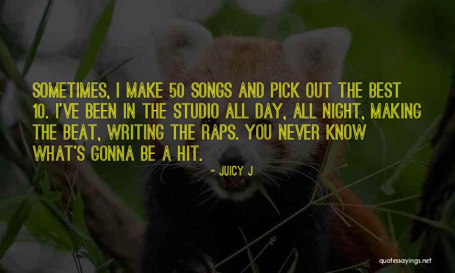 Gonna Be The Best Quotes By Juicy J Gonna Be The Best Quotes By Juicy J