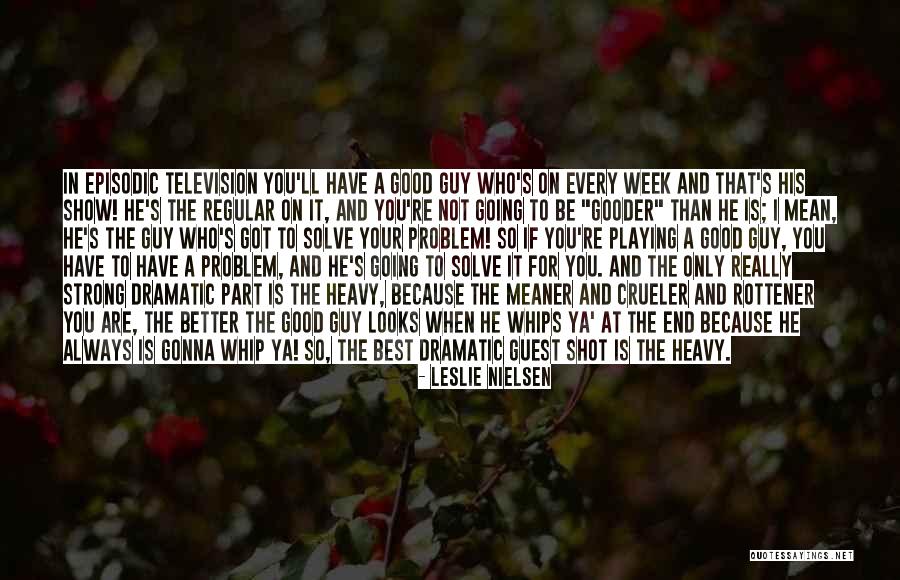 Gonna Be The Best Quotes By Leslie Nielsen Gonna Be The Best Quotes By Leslie Nielsen