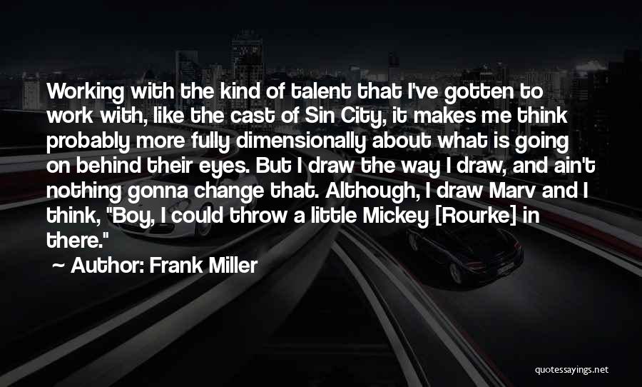 Gonna Change Quotes By Frank Miller