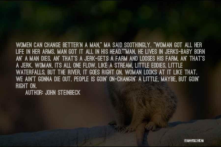 Gonna Change Quotes By John Steinbeck