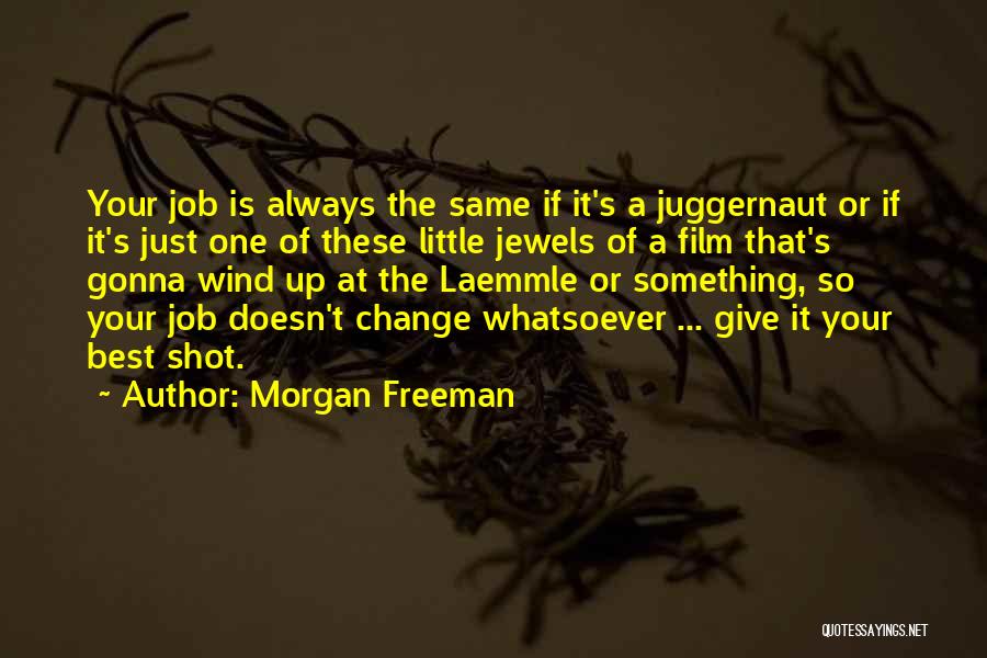 Gonna Change Quotes By Morgan Freeman