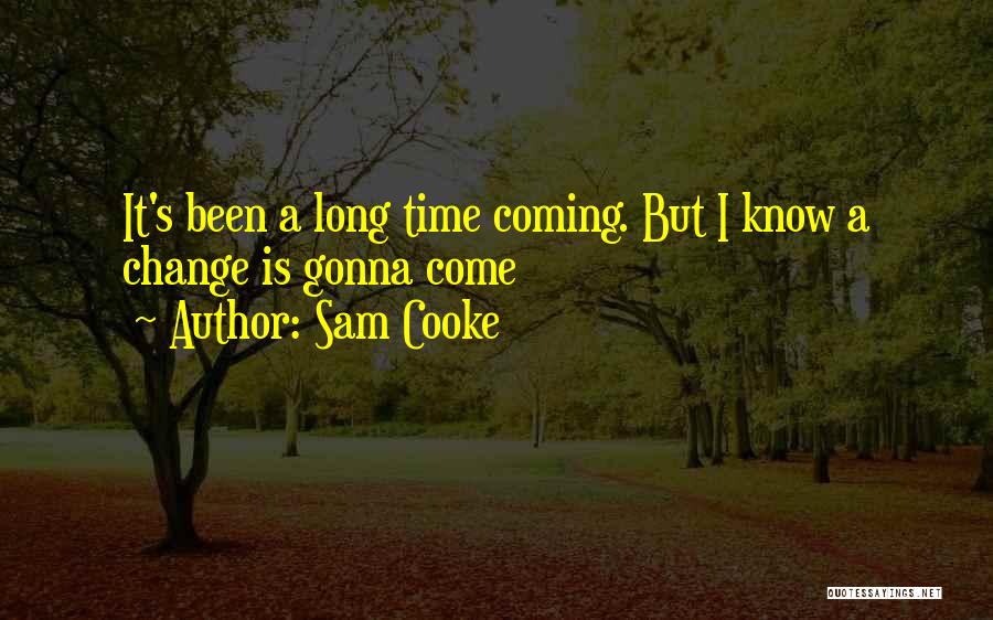 Gonna Change Quotes By Sam Cooke