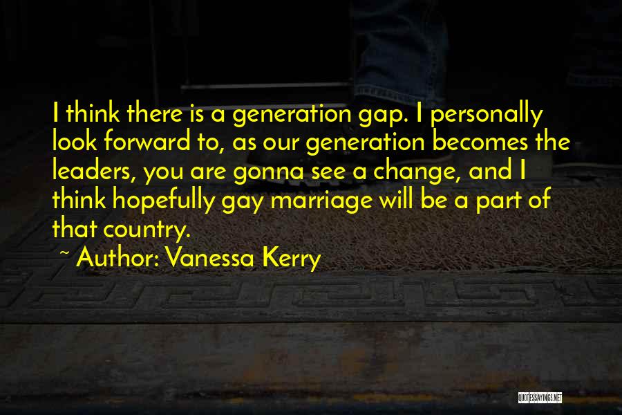 Gonna Change Quotes By Vanessa Kerry