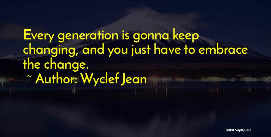 Gonna Change Quotes By Wyclef Jean