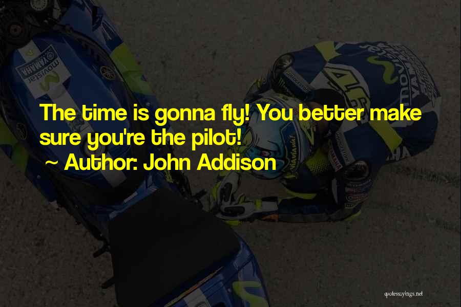 Gonna Fly Quotes By John Addison
