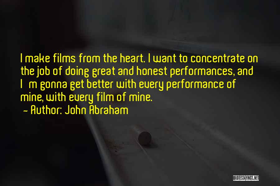 Gonna Get Better Quotes By John Abraham