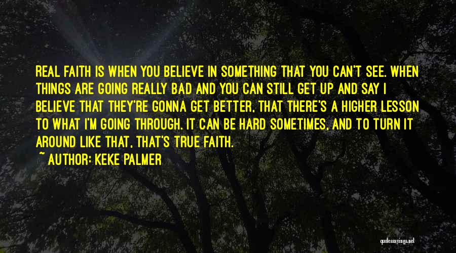 Gonna Get Better Quotes By Keke Palmer