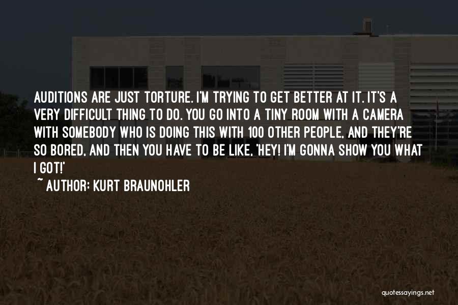 Gonna Get Better Quotes By Kurt Braunohler