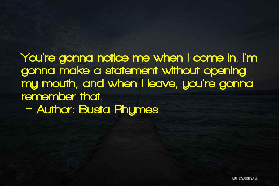 Gonna Leave Quotes By Busta Rhymes