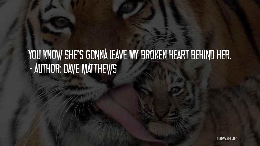 Gonna Leave Quotes By Dave Matthews