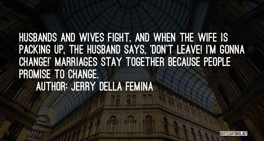 Gonna Leave Quotes By Jerry Della Femina