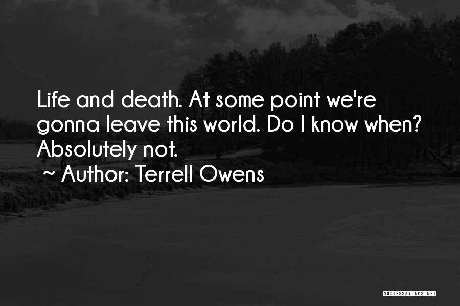 Gonna Leave Quotes By Terrell Owens