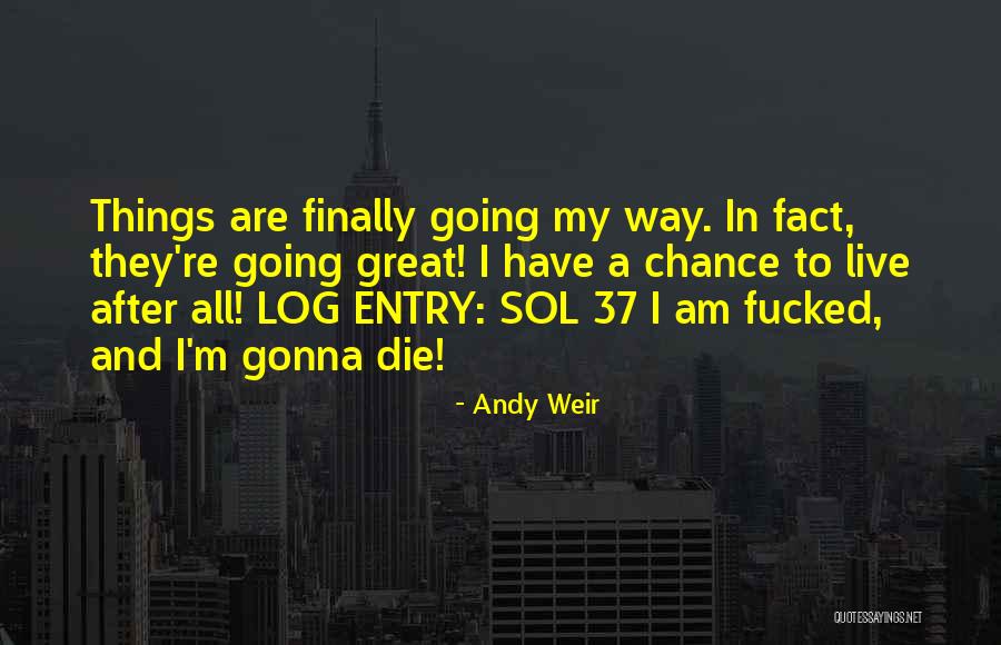 Gonna Live Quotes By Andy Weir Gonna Live Quotes By Andy Weir