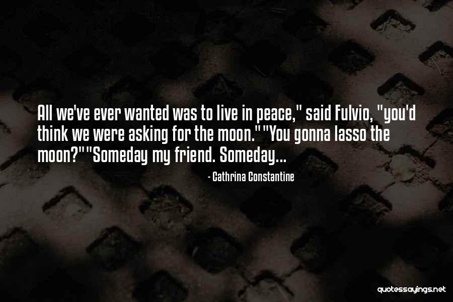Gonna Live Quotes By Cathrina Constantine Gonna Live Quotes By Cathrina Constantine