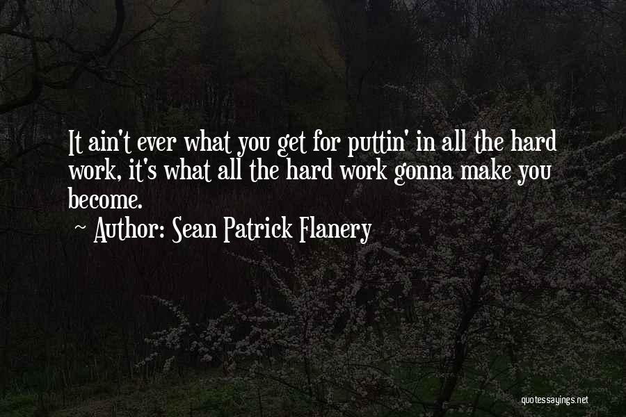 Gonna Make It Quotes By Sean Patrick Flanery