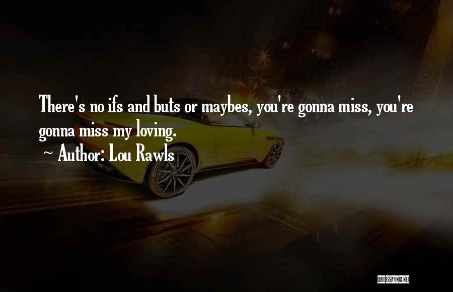 Gonna Miss Me Quotes By Lou Rawls