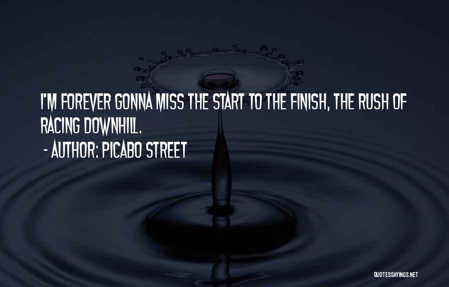 Gonna Miss Me When I'm Gone Quotes By Picabo Street