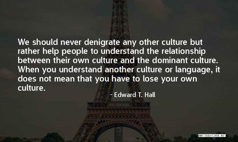 Gonna Miss My Friend Quotes By Edward T. Hall Gonna Miss My Friend Quotes By Edward T. Hall