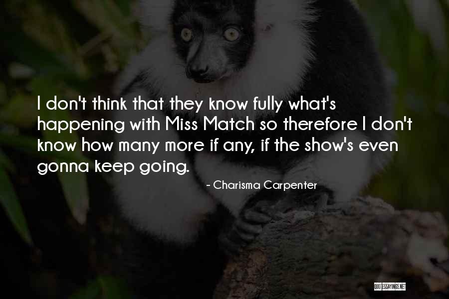 Gonna Miss Someone Quotes By Charisma Carpenter Gonna Miss Someone Quotes By Charisma Carpenter