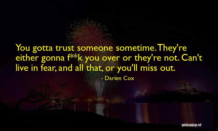 Gonna Miss Someone Quotes By Darien Cox Gonna Miss Someone Quotes By Darien Cox