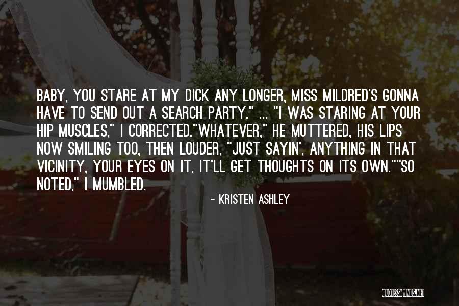 Gonna Miss Someone Quotes By Kristen Ashley Gonna Miss Someone Quotes By Kristen Ashley