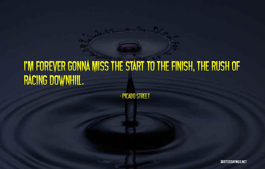 Gonna Miss Someone Quotes By Picabo Street Gonna Miss Someone Quotes By Picabo Street