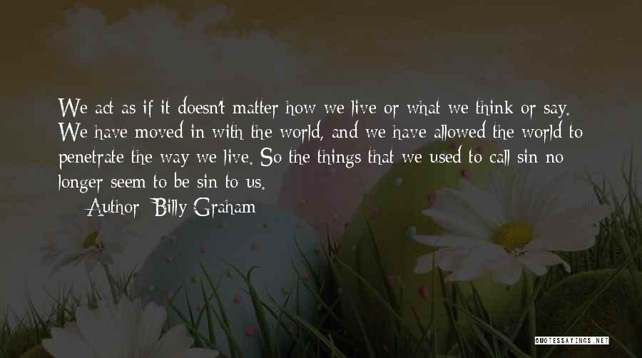 Gonna Miss U Sister Quotes By Billy Graham