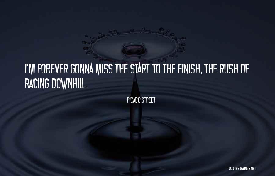 Gonna Miss You All Quotes By Picabo Street Gonna Miss You All Quotes By Picabo Street