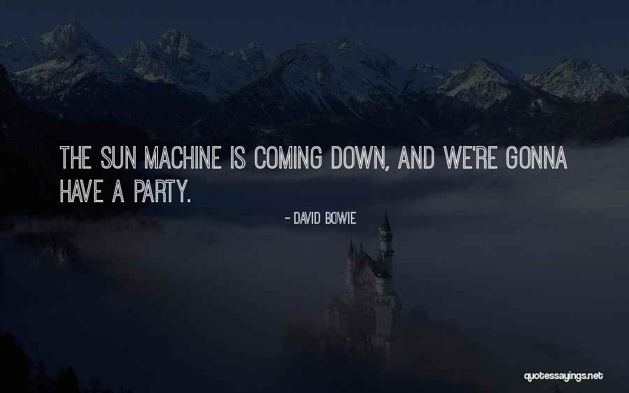 Gonna Party Quotes By David Bowie Gonna Party Quotes By David Bowie