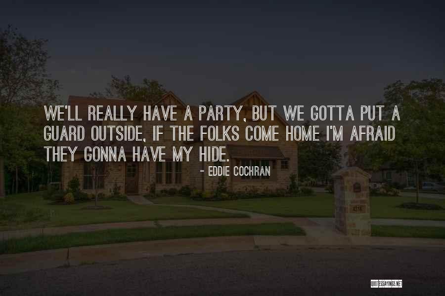 Gonna Party Quotes By Eddie Cochran Gonna Party Quotes By Eddie Cochran