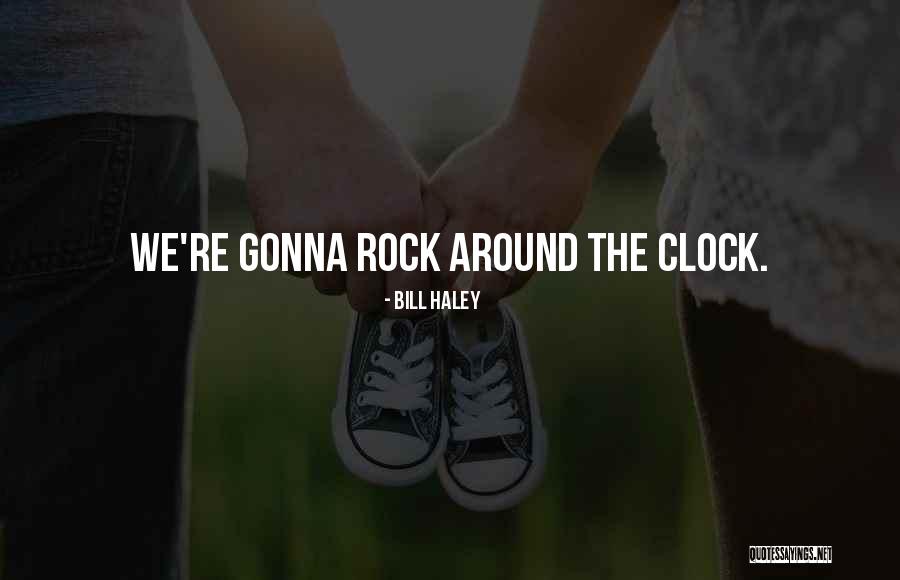 Gonna Rock Quotes By Bill Haley Gonna Rock Quotes By Bill Haley