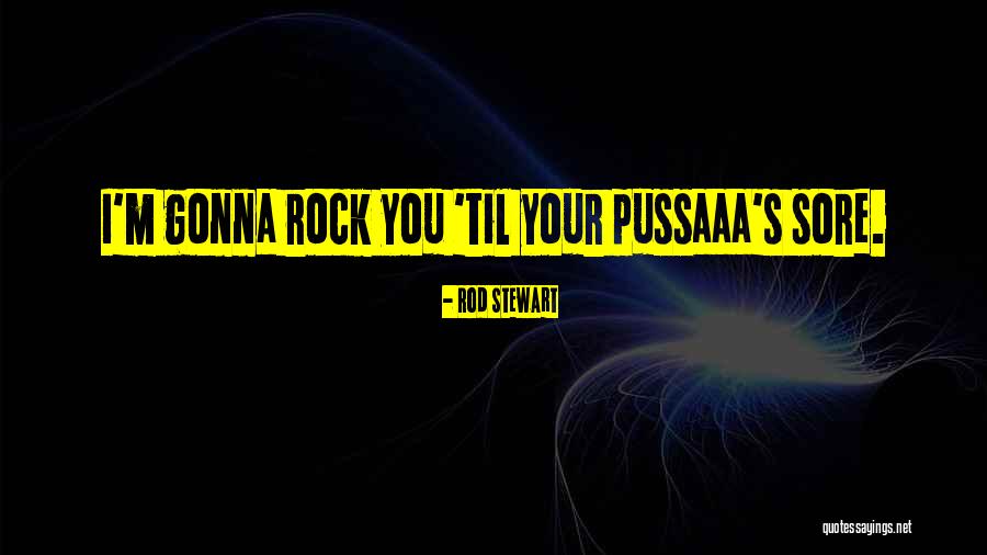 Gonna Rock Quotes By Rod Stewart Gonna Rock Quotes By Rod Stewart