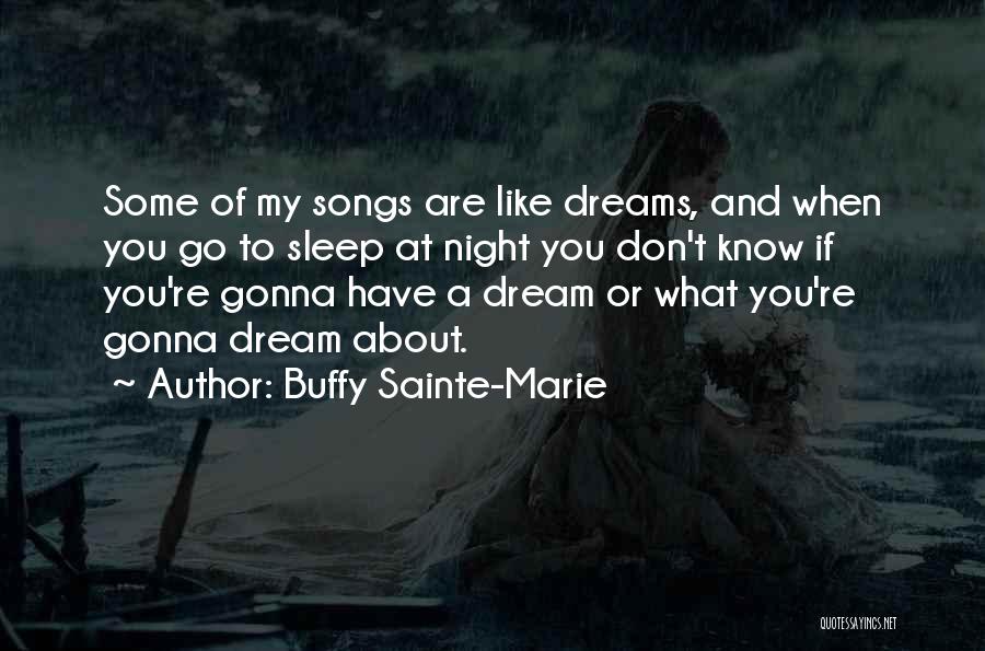 Gonna Sleep Quotes By Buffy Sainte-Marie